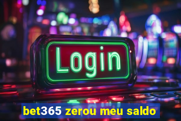 bet365 zerou meu saldo