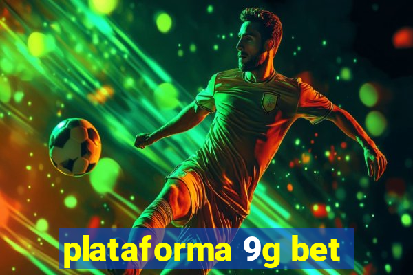 plataforma 9g bet