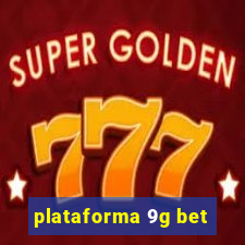 plataforma 9g bet