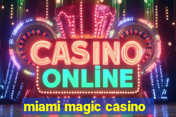 miami magic casino