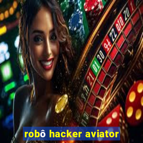 robô hacker aviator