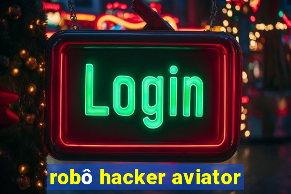 robô hacker aviator