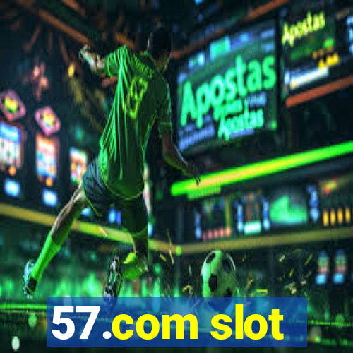 57.com slot