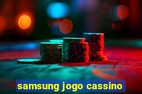 samsung jogo cassino