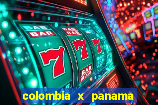 colombia x panama ao vivo