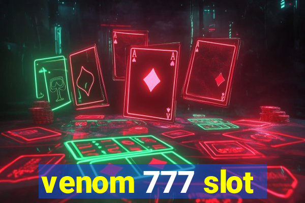 venom 777 slot