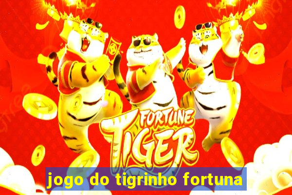 jogo do tigrinho fortuna