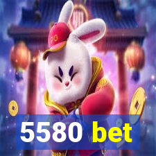 5580 bet