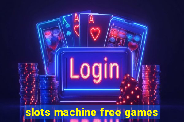 slots machine free games