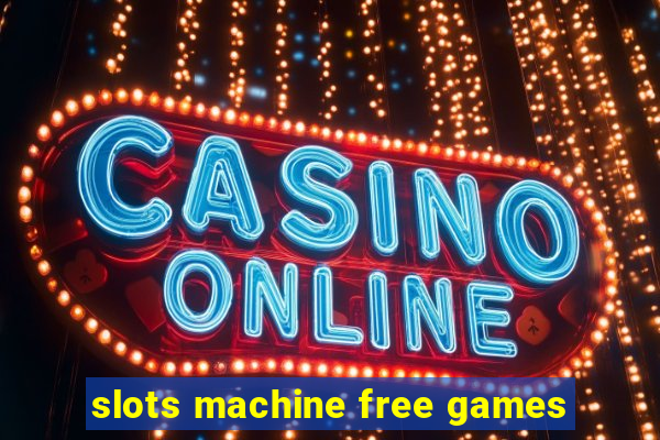 slots machine free games