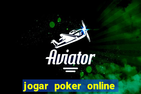 jogar poker online gratis dinheiro ficticio