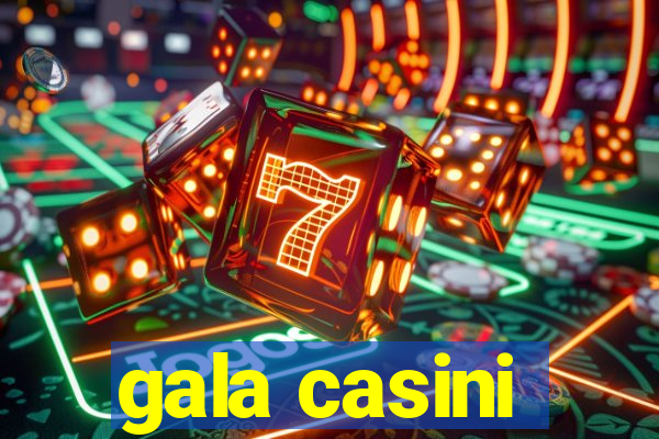 gala casini