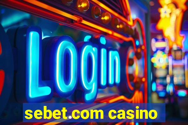 sebet.com casino