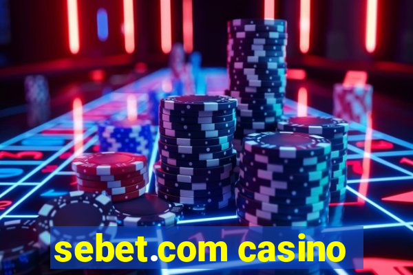 sebet.com casino