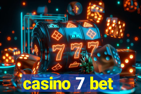 casino 7 bet