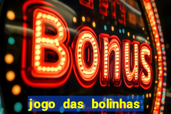 jogo das bolinhas que ganha dinheiro