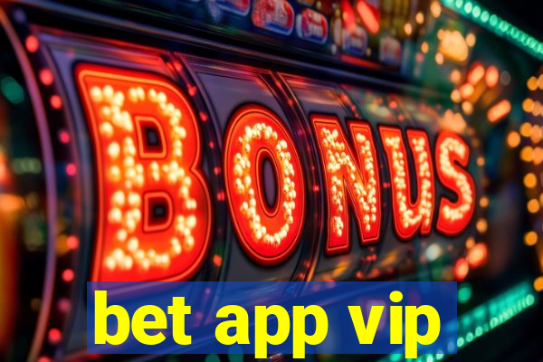 bet app vip