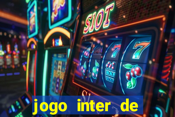 jogo inter de mil?o hoje ao vivo