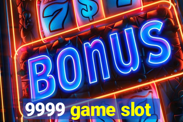 9999 game slot