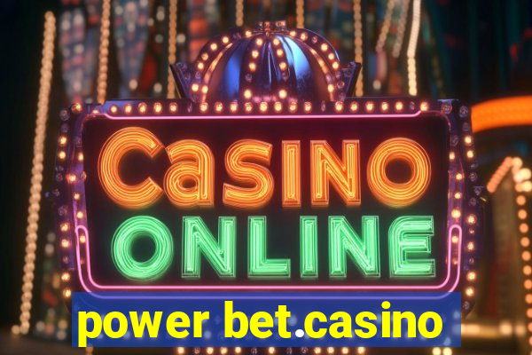 power bet.casino