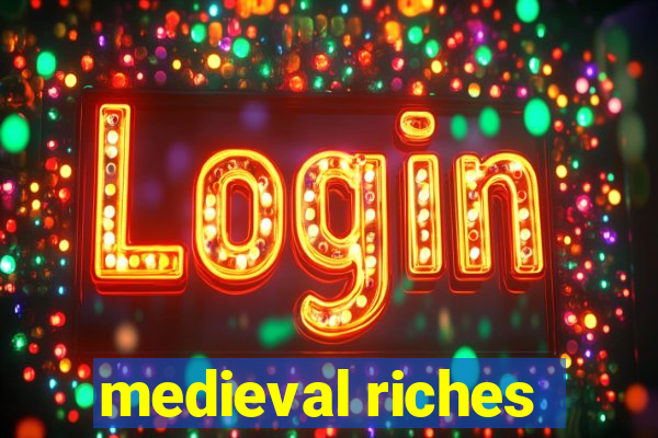 medieval riches