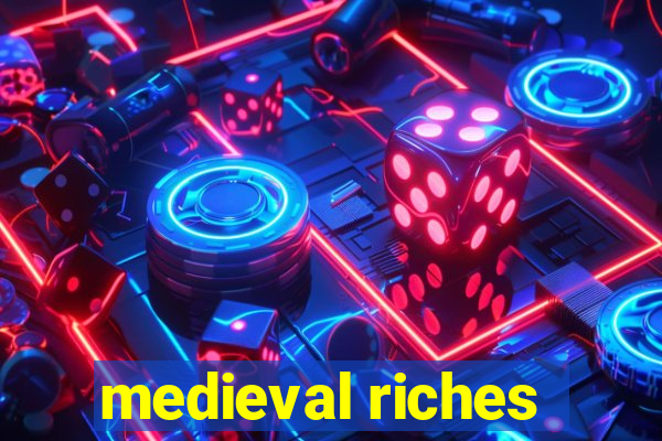 medieval riches