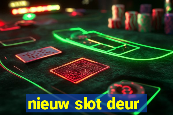 nieuw slot deur