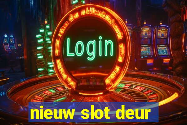 nieuw slot deur