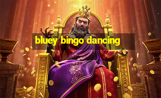 bluey bingo dancing