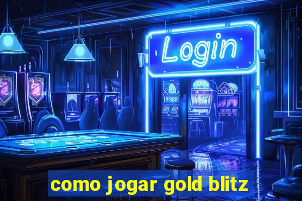 como jogar gold blitz