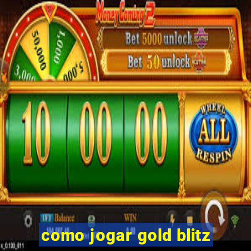 como jogar gold blitz