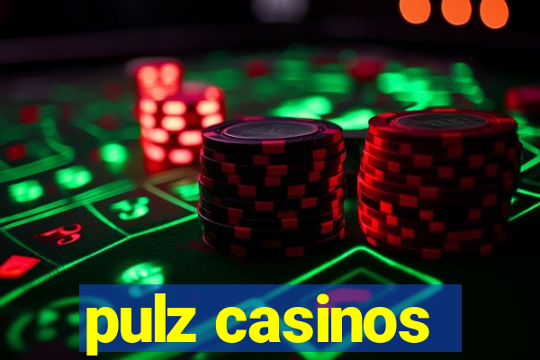 pulz casinos