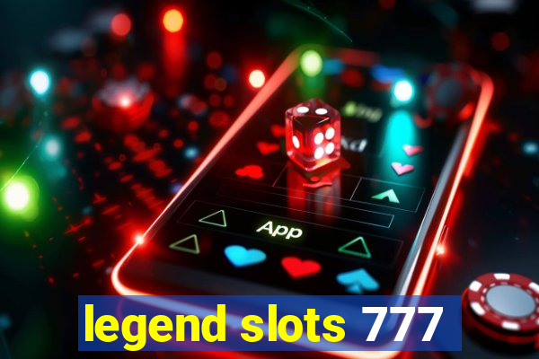 legend slots 777