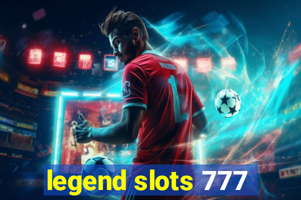 legend slots 777