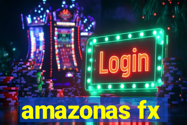 amazonas fx