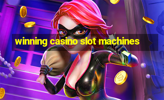 winning casino slot machines