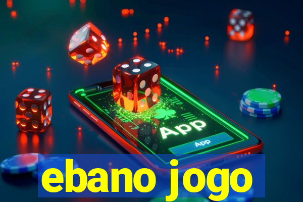 ebano jogo