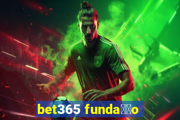 bet365 funda莽茫o