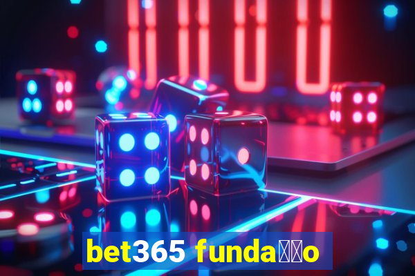 bet365 funda莽茫o