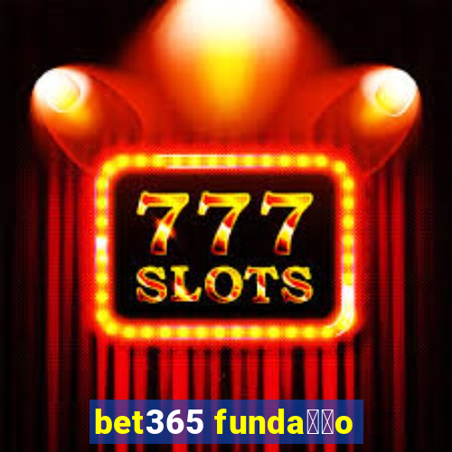 bet365 funda莽茫o