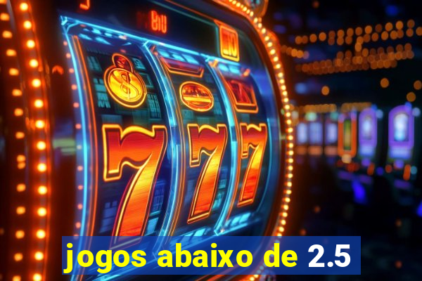 jogos abaixo de 2.5