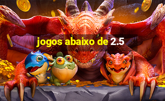 jogos abaixo de 2.5