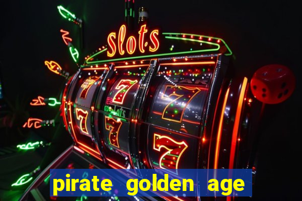 pirate golden age slot free play