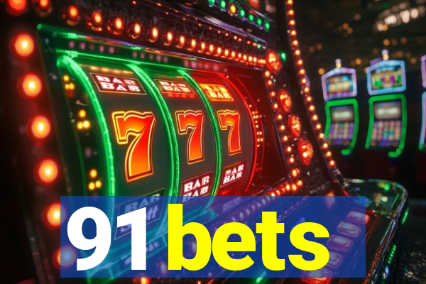 91 bets