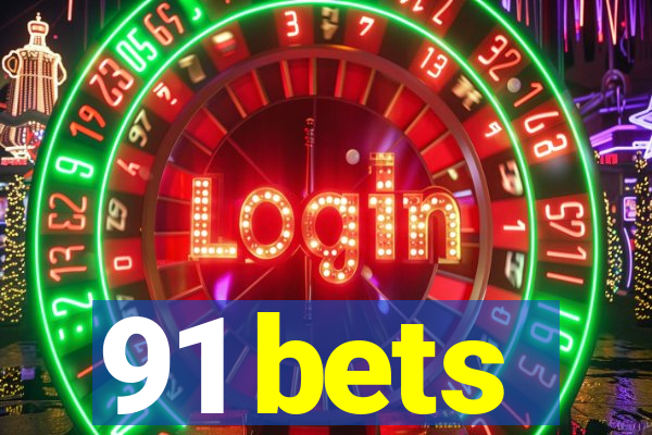 91 bets