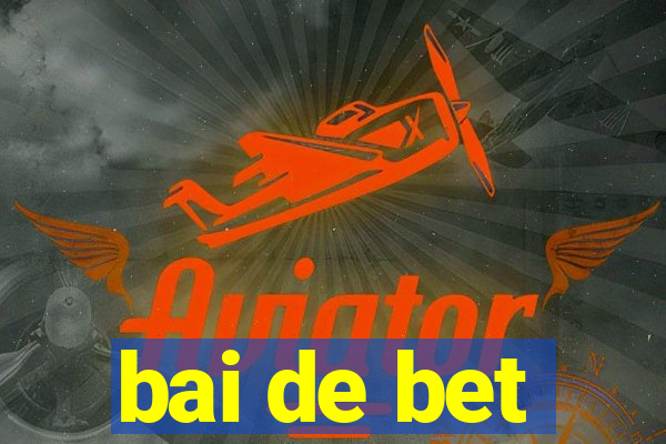 bai de bet