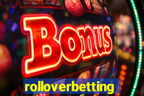 rolloverbetting