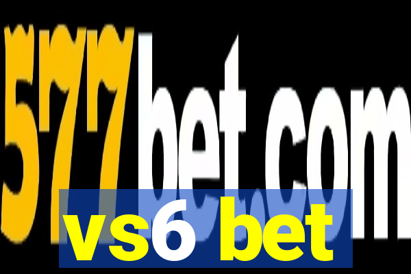 vs6 bet