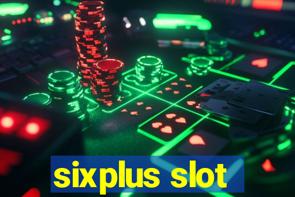 sixplus slot