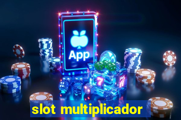 slot multiplicador